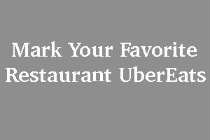 How to Mark Your Favorite Restaurant in UberEats