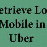 How to Retrieve Lost Mobile in Uber