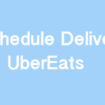 How to Schedule Delivery on UberEats