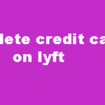 How to delete credit card on lyft